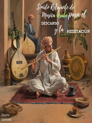 cover image of Sonido Relajante De Musica Árabe Para El Descanso Y La Meditación